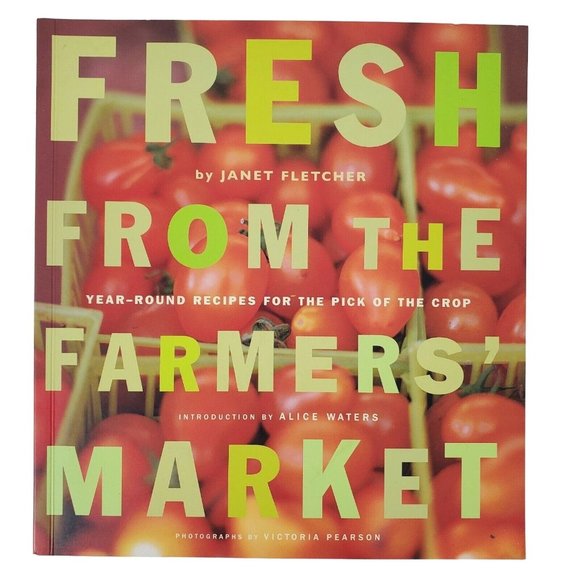 Fresh from the Farmers' Market : Year-Round Recipes for the Pick of the Crop by… - Picture 1 of 6